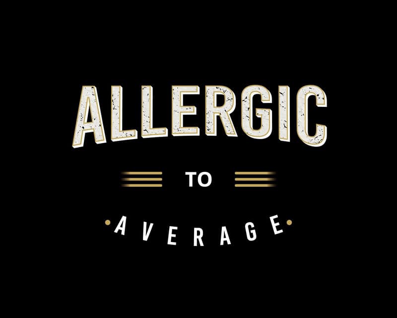 Allergic to Average: Inspirational Typography Art premium reproduction