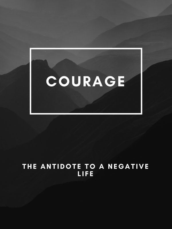 Courage: The Antidote to a Negative Life premium reproduction