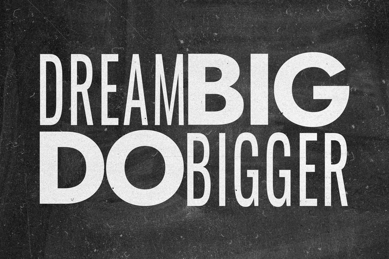 Dream Big, Do Bigger: Motivational Art premium reproduction