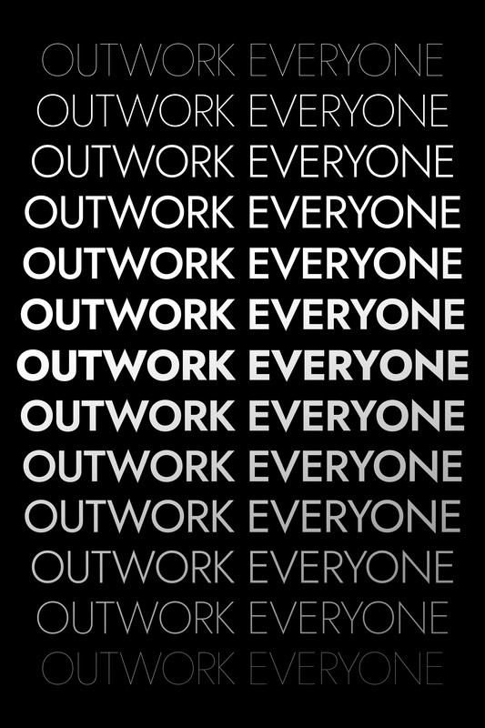 Outwork Everyone: Motivational Art premium reproduction