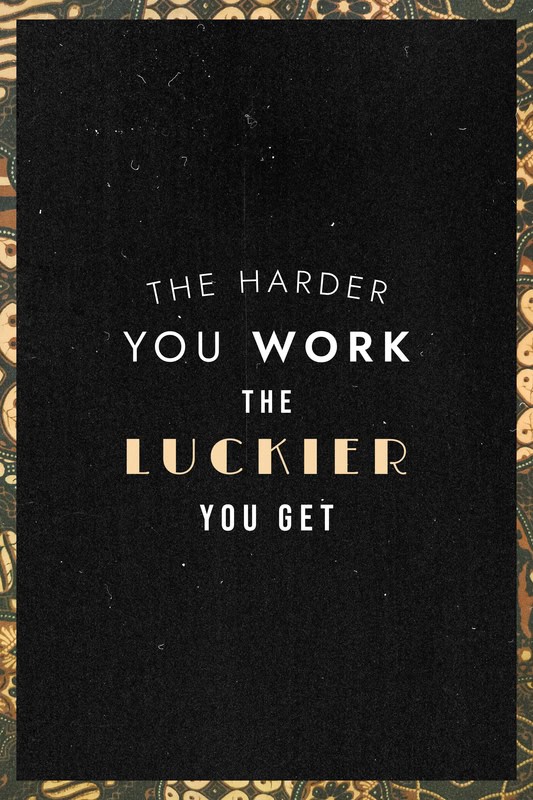 Inspirational Art Poster: Hard Work and Luck premium reproduction