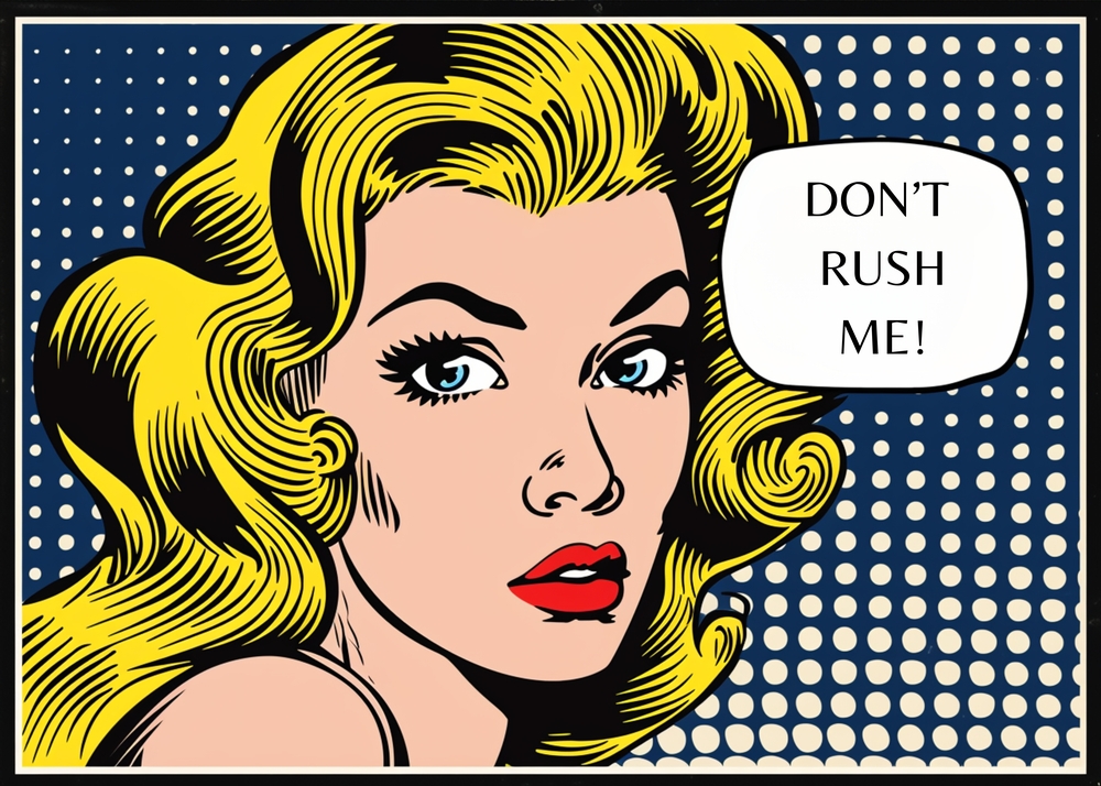 Iconic Pop Art: Don't Rush Me! premium reproduction